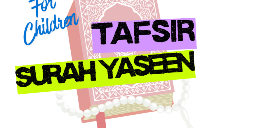 Surah Yaseen tafsir for children